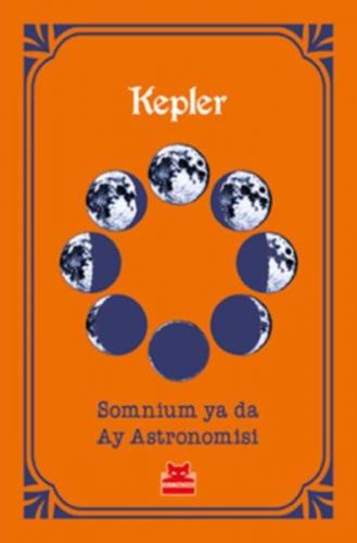 Somnium ya da Ay Astronomisi - Johannes Kepler - Kırmızı Kedi Yayınevi