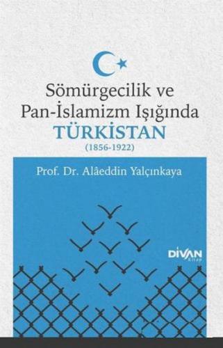 Sömürgecilik ve Pan-İslamizm Işığında Türkistan (1856-1922) - Dr. Alae