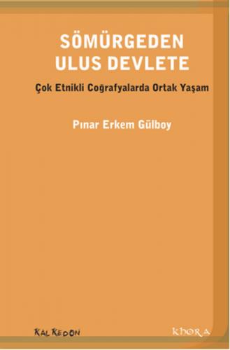 Sömürgeden Ulus Devlete - Pınar Erkem Gülboy - Kalkedon Yayıncılık