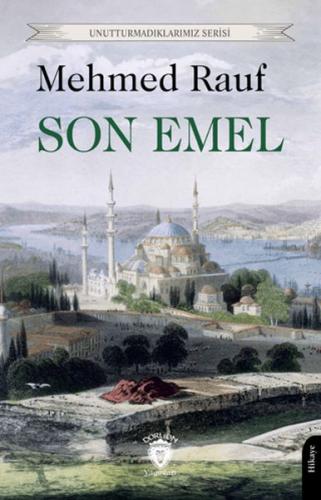 Son Emel - Mehmed Rauf - Dorlion Yayınları