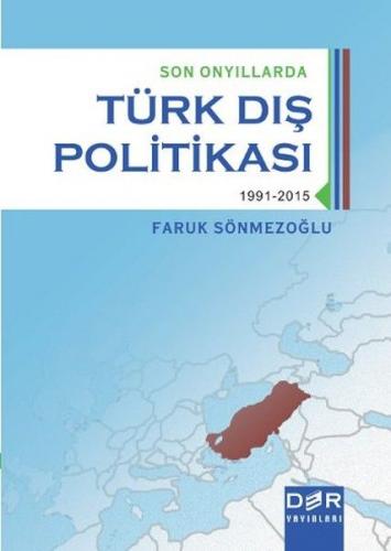Son Onyıllarda Türk Dış Politikası - Faruk Sönmezoğlu - Der Yayınları