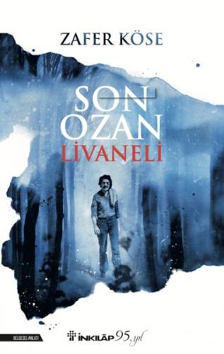 Son Ozan Livaneli - Zafer Köse - İnkılap Kitabevi