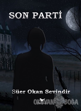 Son Parti - Süer Okan Sevindir - Günce Yayınları - Akademik Kitaplar