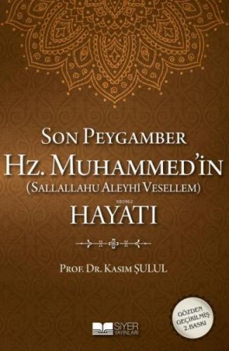 Son Peygamber Hz. Muhammed (sas)'in Hayatı (Ciltli) - Kasım Şulul - Si