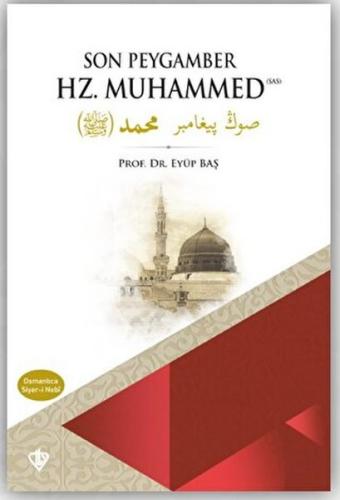 Son Peygamber Hz. Muhammed Siyer-i Nebi - Eyüp Baş - Diyanet İşleri Ba