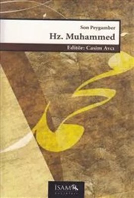Son Peygamber Hz. Muhammed - Kollektif - İsam Yayınları