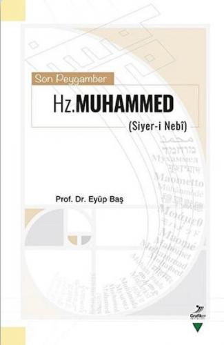 Son Peygamber Hz. Muhammed - Eyüp Baş - Grafiker Yayınları