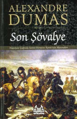 Son Şövalye (Orjinal Metin) - Alexandre Dumas - Arkadaş Yayınları