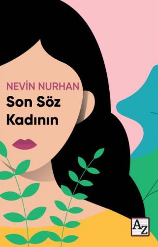 Son Söz Kadının - Nevin Nurhan - Az Kitap