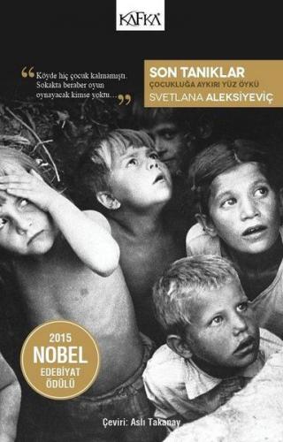 Son Tanıklar - Svetlana Aleksiyeviç - Kafka Kitap