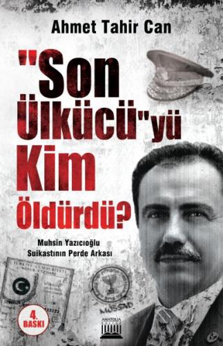 Son Ülkücü'yü Kim Öldürdü? - Ahmet Tahir Can - Anatolia Kitap