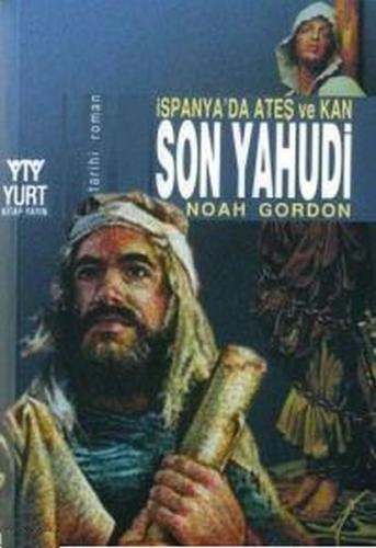 Son Yahudi İspanya'da Ateş ve Kan - Noah Gordon - Yurt Kitap Yayın