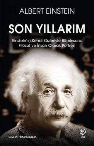 Son Yıllarım - Albert Einstein - Sia Kitap