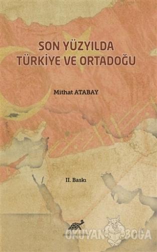 Son Yüzyılda Türkiye ve Ortadoğu - Mithat Atabay - Paradigma Akademi Y