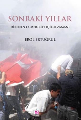 Sonraki Yıllar - Erol Ertuğrul - E Yayınları