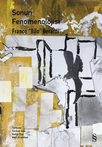 Sonun Fenomenolojisi - Franco Bifo Berardi - Everest Yayınları