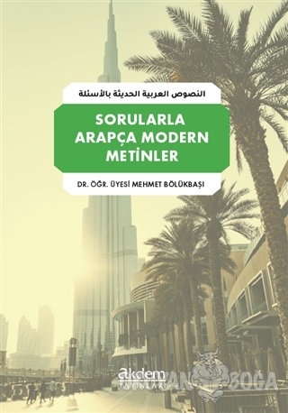 Sorularla Arapça Modern Metinler - Mehmet Bölükbaşı - Akdem Yayınları