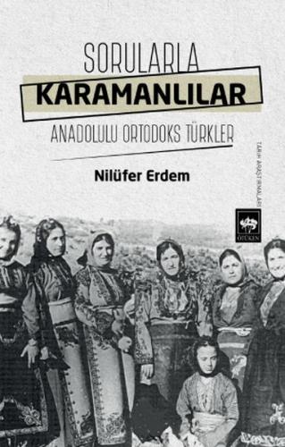 Sorularla Karamanlılar - Nilüfer Erdem - Ötüken Neşriyat