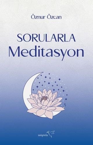 Sorularla Meditasyon - Öznur Özcan - Müptela Yayınları
