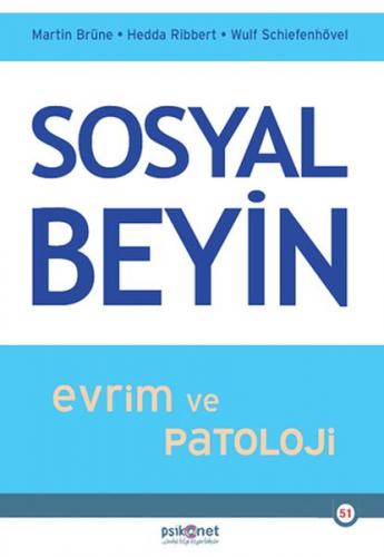 Sosyal Beyin- Evrim ve Patoloji - Martin Brüne - Psikonet Yayınları