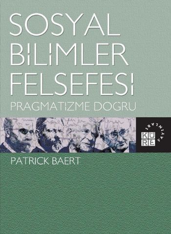 Sosyal Bilimler Felsefesi - Patrick Baert - Küre Yayınları
