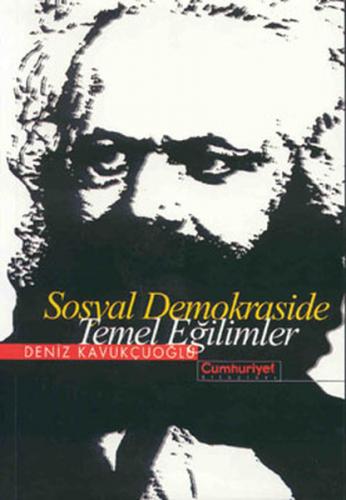 Sosyal Demokraside Temel Eğilimler - Deniz Kavukçuoğlu - Cumhuriyet Ki