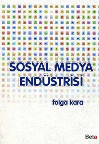 Sosyal Medya Endüstrisi (Ciltli) - Tolga Karanlıkoğlu - Beta Yayınevi
