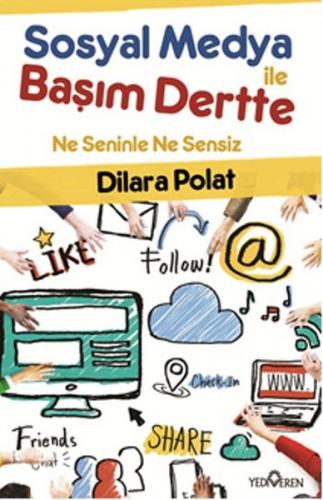 Sosyal Medya İle Başım Dertte - Hatice Dilara Polat - Yediveren Yayınl