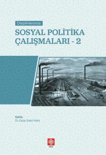 Sosyal Politika Çalışmaları-2 - Eyüp Sabri Kala - Ekin Basım Yayın - A