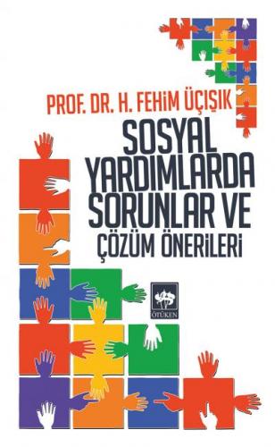Sosyal Yardımlarda Sorunlar ve Çözüm Önerileri - H. Fehim Üçışık - Ötü