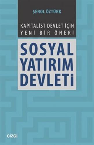 Sosyal Yatırım Devleti - Şenol Öztürk - Çizgi Kitabevi Yayınları