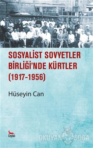 Sosyalist Sovyetler Birliği'nde Kürtler (1917-1956) - Hüseyin Can - Ce