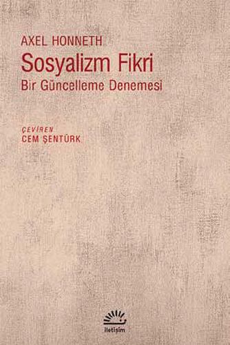 Sosyalizm Fikri - Axel Honneth - İletişim Yayınevi
