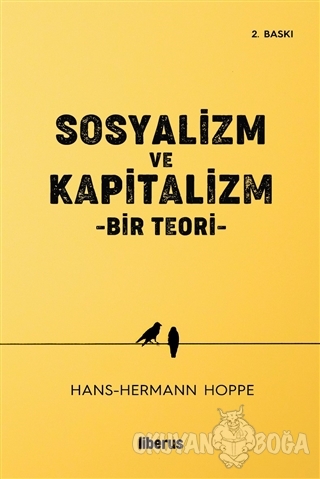 Sosyalizm ve Kapitalizm - Hans-Hermann Hoppe - Liberus Yayınları