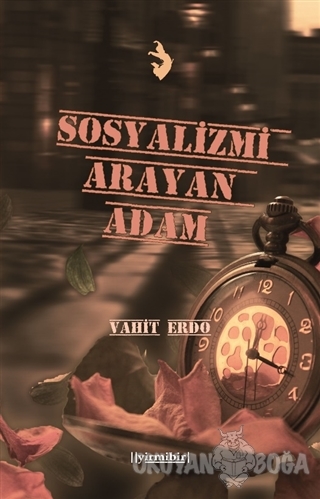 Sosyalizmi Arayan Adam - Vahit Erdo - 21 Yayınları