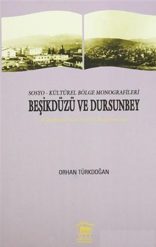 Sosyo-Kültürel Bölge Monografileri Beşikdüzü ve Dursunbey - Orhan Türk