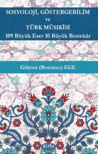 Sosyoloji,Göstergebilim ve Türk Müsıkisi - Göknur (Bostancı) Ege - Bil