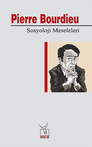 Sosyoloji Meseleleri - Pierre Bourdieu - Heretik Yayıncılık