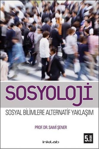 Sosyoloji - Sami Şener - İnkılab Yayınları
