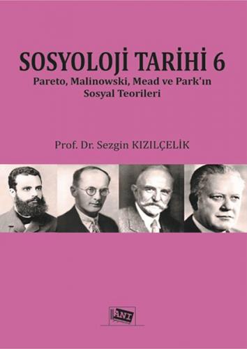 Sosyoloji Tarihi 6 - Sezgin Kızılçelik - Anı Yayıncılık