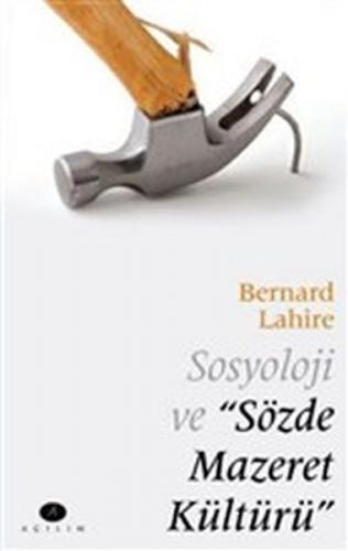 Sosyoloji ve "Sözde Mazeret Kültürü" - Bernard Lahire - Pınar Yayınlar