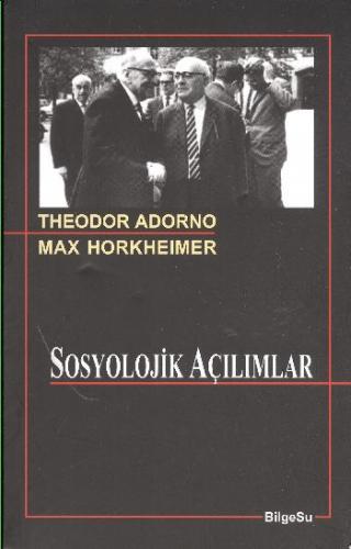 Sosyolojik Açılımlar - Max Horkheimer - BilgeSu Yayıncılık