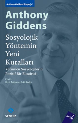 Sosyolojik Yöntemin Yeni Kuralları - Anthony Giddens - Sentez Yayınlar