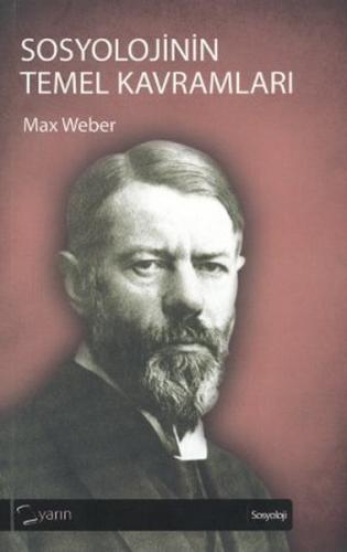 Sosyolojinin Temel Kavramları - Max Weber - Yarın Yayınları