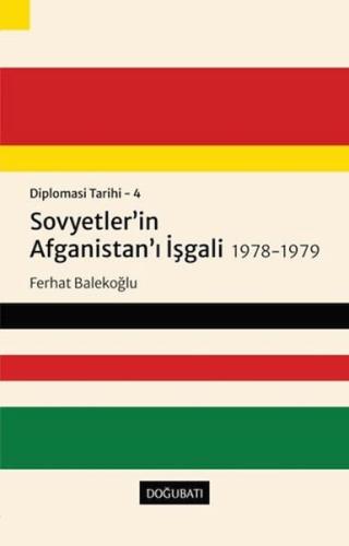 Sovyetler'in Afganistan'ı İşgali 1978-1979 - Diplomasi Tarihi 4 - Ferh