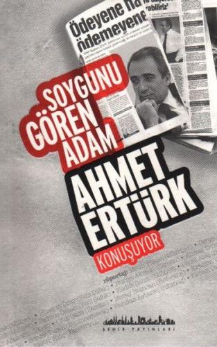 Soygunu Gören Adam Ahmet Ertürk Konuşuyor - Ahmet Ertürk - Şehir Yayın
