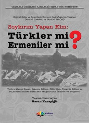 Soykırım Yapan Kim: Türkler mi Ermeniler mi? - Kolektif - Karma Kitapl