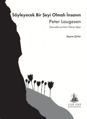 Söyleyecek Bir Şeyi Olmalı İnsanın - Peter Laugesen - Yitik Ülke Yayın