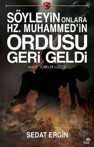 Söyleyin Onlara Hz.Muhammed'in Ordusu Geri Geldi - Sedat Ergin - Ahir 