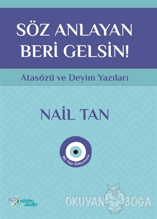 Söz Anlayan Beri Gelsin! - Nail Tan - Kültür Ajans Yayınları